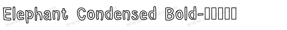 Elephant Condensed Bold字体转换